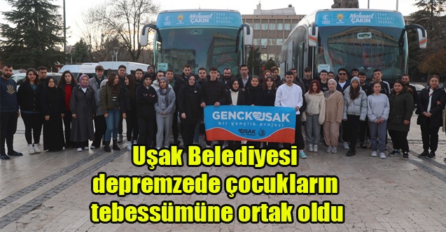 Uşak Belediyesi depremzede çocukların tebessümüne ortak oldu