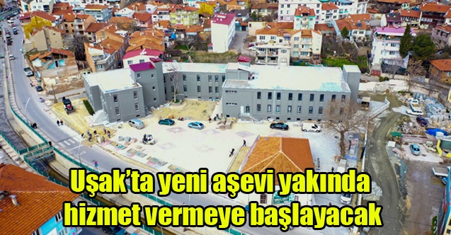 Uşakta yeni aşevi yakında hizmet vermeye başlayacak