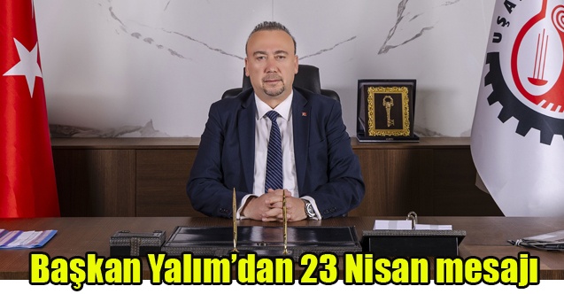 Başkan Yalımdan 23 Nisan mesajı