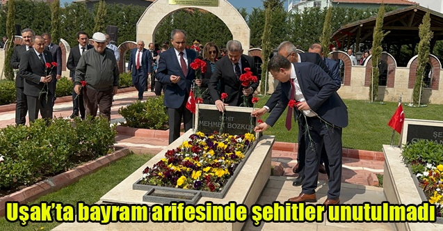 Uşakta bayram arifesinde şehitler unutulmadı