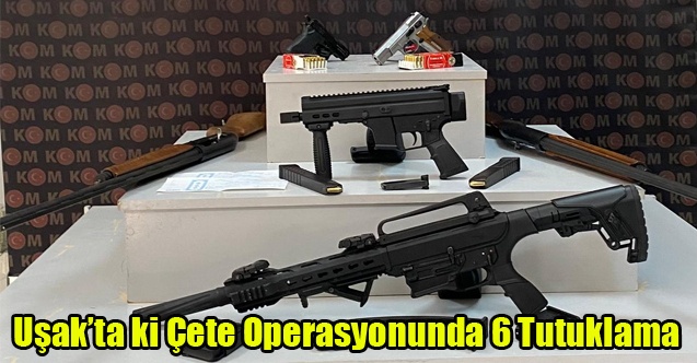 UŞAK#039;TA Kİ ÇETE OPERASYONUNDA 6 TUTUKLAMA
