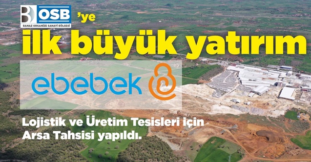 EBEBEK#039;TEN BANAZ OSB#039;YE DEV YATIRIM