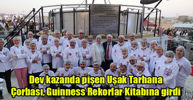 Dev kazanda pişen Uşak Tarhana Çorbası, Guinness Rekorlar Kitabına girdi 