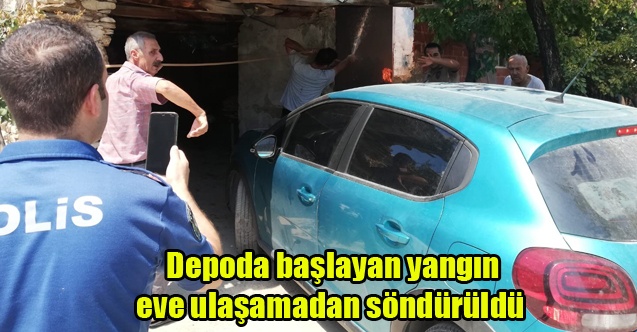 Depoda başlayan yangın eve ulaşamadan söndürüldü