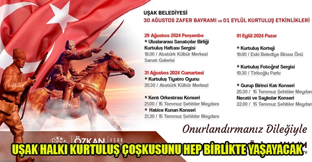 UŞAK HALKI KURTULUŞ ÇOŞKUSUNU HEP BİRLİKTE YAŞAYACAK