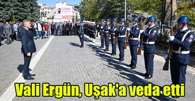 Vali Ergün, Uşak#039;a veda etti