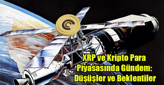 XRP ve Kripto Para Piyasasında Gündem: Düşüşler ve Beklentiler