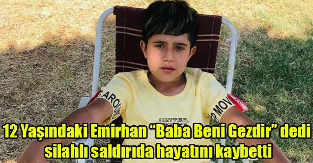 UŞAK#039;TA SİLAHLI SALDIRI 12 YAŞINDAKİ EMİRHAN ÖLDÜ 7 GÖZALTI VAR