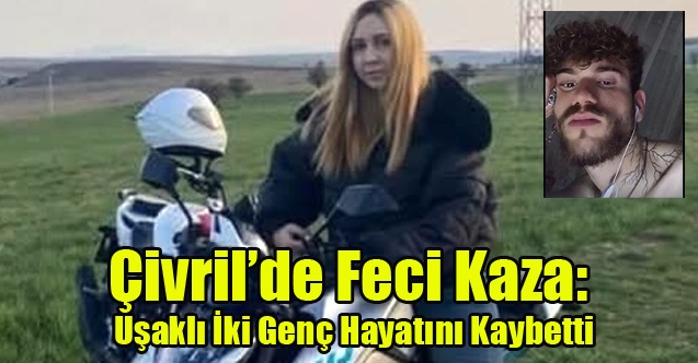 Uşaklı İki Genç Çivril'de ki Feci Kaza da Yaşamını Yitirdi
