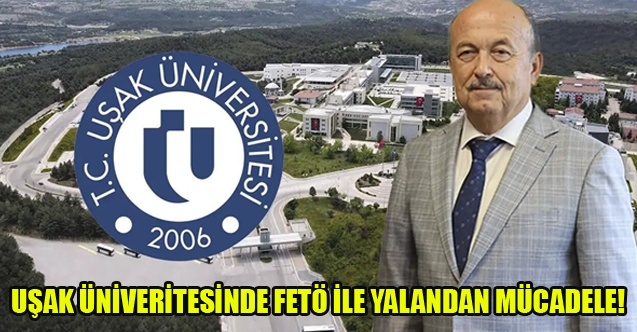 UŞAK ÜNİVERİTESİNDE FETÖ/PDY İLE YALANDAN MÜCADELE!